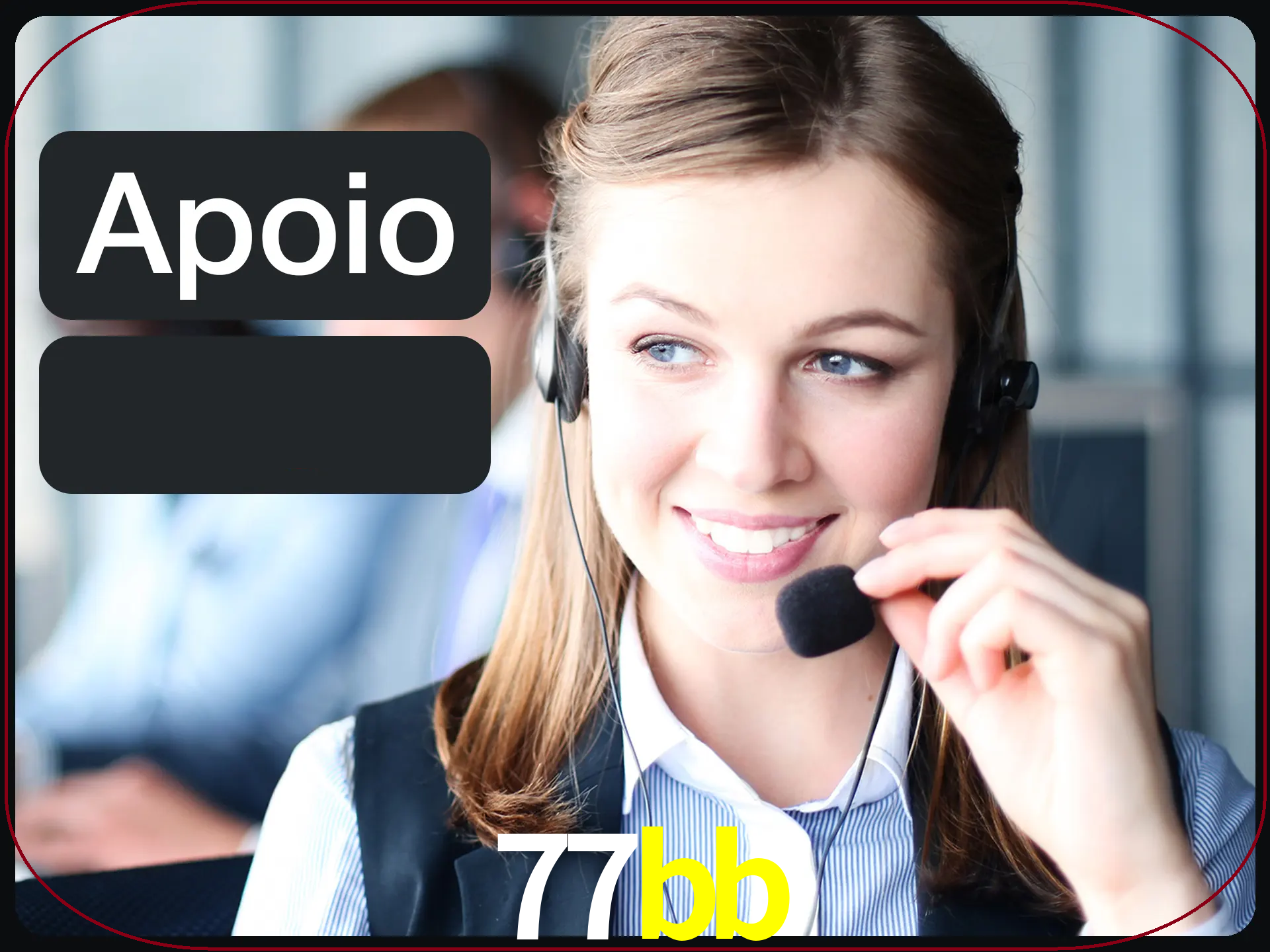 Solicite suporte para qualquer pergunta.